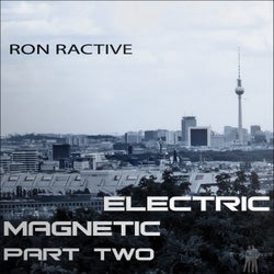 Electric Magnetic Part Two