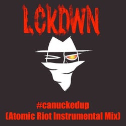 #Canuckedup (Atomic Riot Instrumental Mix)