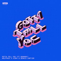 Gotta Tell You (Extended Mix)