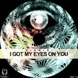 I Got My Eyes On You