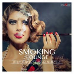 Smoking Lounge - Luxury Chill-Out & Lounge Tunes Vol. 9
