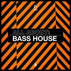All About: Bass House Vol. 2