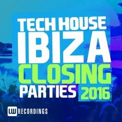 Ibiza Closing Parties 2016 - Tech House