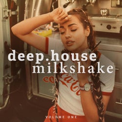 Deep House Milkshake, Vol.1