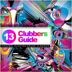 Clubbers Guide, Vol. 13: Original Electro House Classics