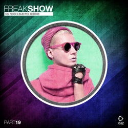 Freak Show Vol. 19 - Big Room & Electro Session