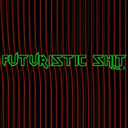 Futuristic Shit, Vol. 1