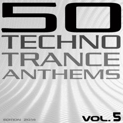 50 Techno Trance Anthems, Vol. 5 (Edition 2014)