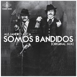 Somos Bandidos (Original Mix)