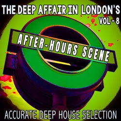 The Deep Affair in London's After-Hours Scene, Vol. 8
