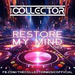 The Collector - Restore My Mind 023