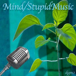 Mind/Stupidmusic?