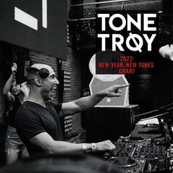 Tone Troy's 2022: New Year, New Tunes Chart