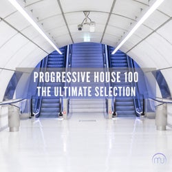 Progressive House 100 - The Ultimate Selection