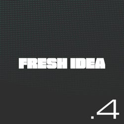 Fresh Idea 4