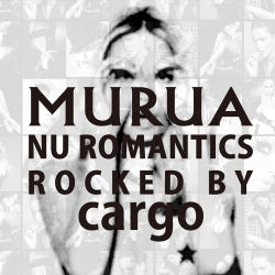 Cargo - MURUA : Nu Romantics - Rocked By Cargo EP