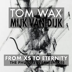 From XS to Eternity (The Phuture Wax Mixes)