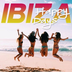 Ibiza Happy Days (The Best House Music Selection Ibiza 2020)