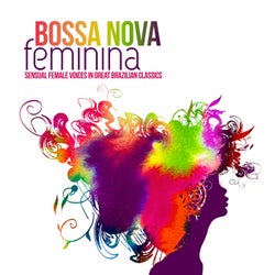 Bossa Nova Feminina - Sensual Female Voices in Great Brazilian Classics