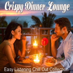 Crispy Dinner Lounge (Easy Listening Chill Out Collection)