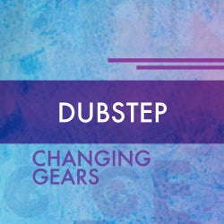Changing Gears: Dubstep