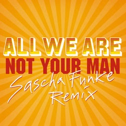 Not Your Man - Sascha Funke Remix