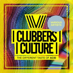 Clubbers Culture: The Different Taste Of Acid