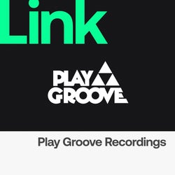 LINK Label | Play Groove Recordings