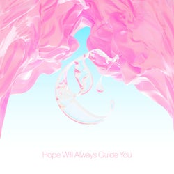 Hope Will Always Guide You