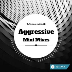 Aggressive Mini Mixes