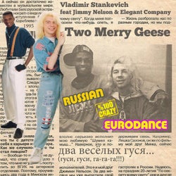 Two Merry Geese (Russian Crazy Eurodance 1995)