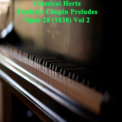 Frederic Chopin Preludes Opus 28 (1838) Vol 2
