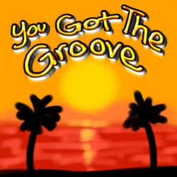 You Got The Groove