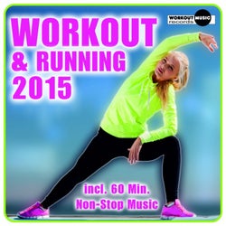 Workout & Running 2015 (Incl. 60 Min. Non-Stop Music)