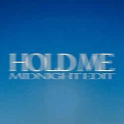 Hold Me (Midnight Edit)