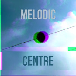 Melodic Centre 5