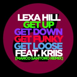 Get Up, Get Down, Get Funky, Get Loose (feat. Kriis) [Marco Santoro Remix]