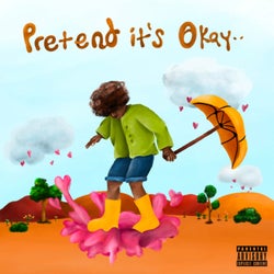 Pretend Its Okay