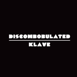 Discombobulated / Klave