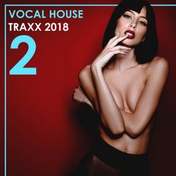 Vocal House Traxx 2018, Vol. 2