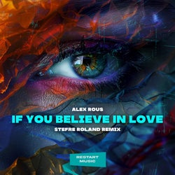 If You Believe In Love (Stefre Roland Remix)