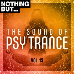 Nothing But... The Sound of Psy Trance, Vol. 15
