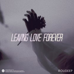 Leaving Love Forever