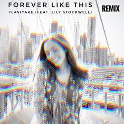 Forever Like This (Remix) feat. Lily Stockwell