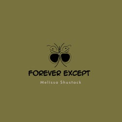 Forever Except