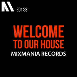Welcome To Our House Mixmania Records E01 S3