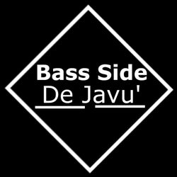 Bass Side-De Javu'