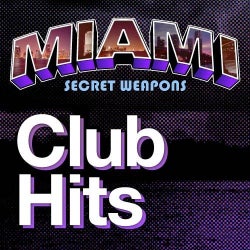 Miami Secret Weapons: Club Hits