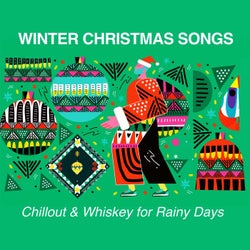 Winter Christmas Songs - Chillout & Whiskey for Rainy Days