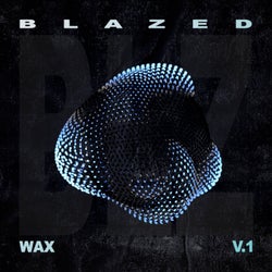 Blazed Wax V.1
